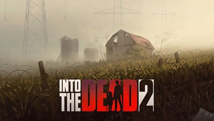 Into the Dead 2 - Trailer