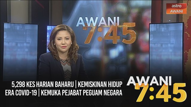 AWANI 7:45 [31/01/2021] - 5,298 kes harian baharu | Kemiskinan hidup era COVID-19 | Kemuka pejabat Peguam Negara