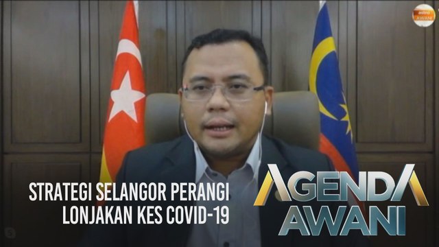 Agenda AWANI: Strategi Selangor perangi lonjakan kes COVID-19