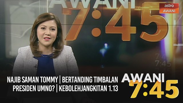 AWANI 7:45 [06/02/2021] - Najib saman Tommy | Bertanding Timbalan Presiden UMNO? | Kebolehjangkitan 1.13