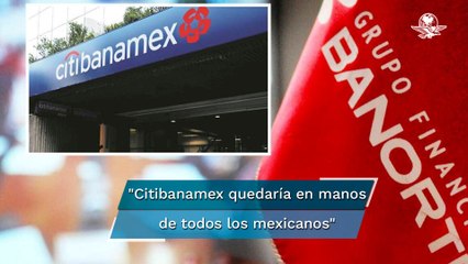 Si hay condiciones, Banorte compraría Banamex para tener "un campeón en la banca"