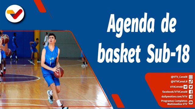 Deportes VTV Vespertino | Próxima agenda de Venezuela en el Sudamericano U18 de Baloncesto