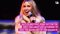 Kaitlyn Bristowe Breaks Her Silence on Not Hosting ‘The Bachelorette’ Season 19