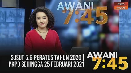 AWANI 7:45 [11/02/2021]: Susut 5.6 peratus tahun 2020 | PKPD sehingga 25 Februari 2021