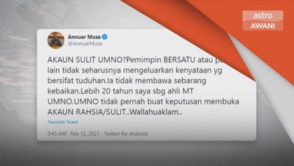 Akaun Rahsia UMNO: PPBM, parti lain jangan keluar kenyataan tuduhan - Annuar Musa