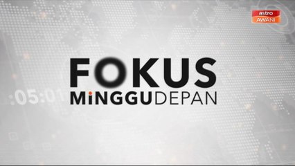 14 Februari 2021: Fokus Minggu Depan