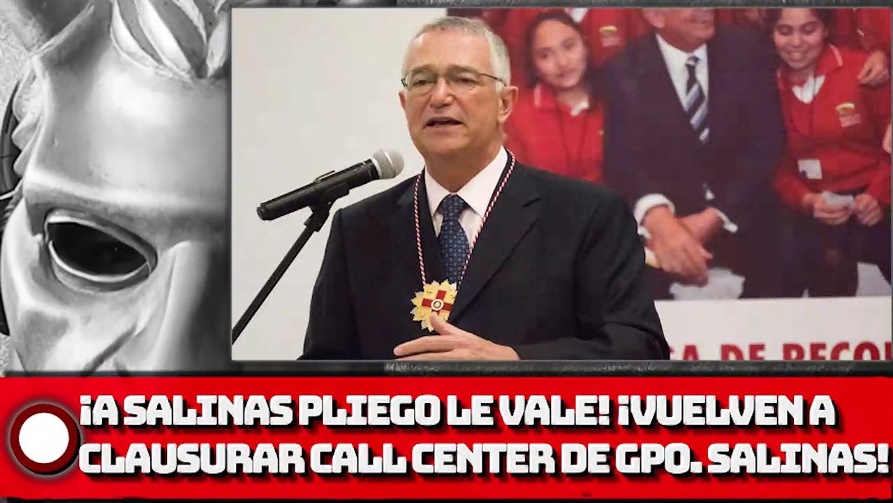 ¡A SALINAS PLIEGO LE VALE! ¡Vuelven a clausurar call center de Gpo. Salinas!