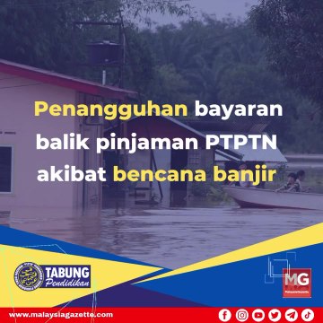 Penangguhan Bayaran Balik Pinjaman PTPTN Akibat Banjir
