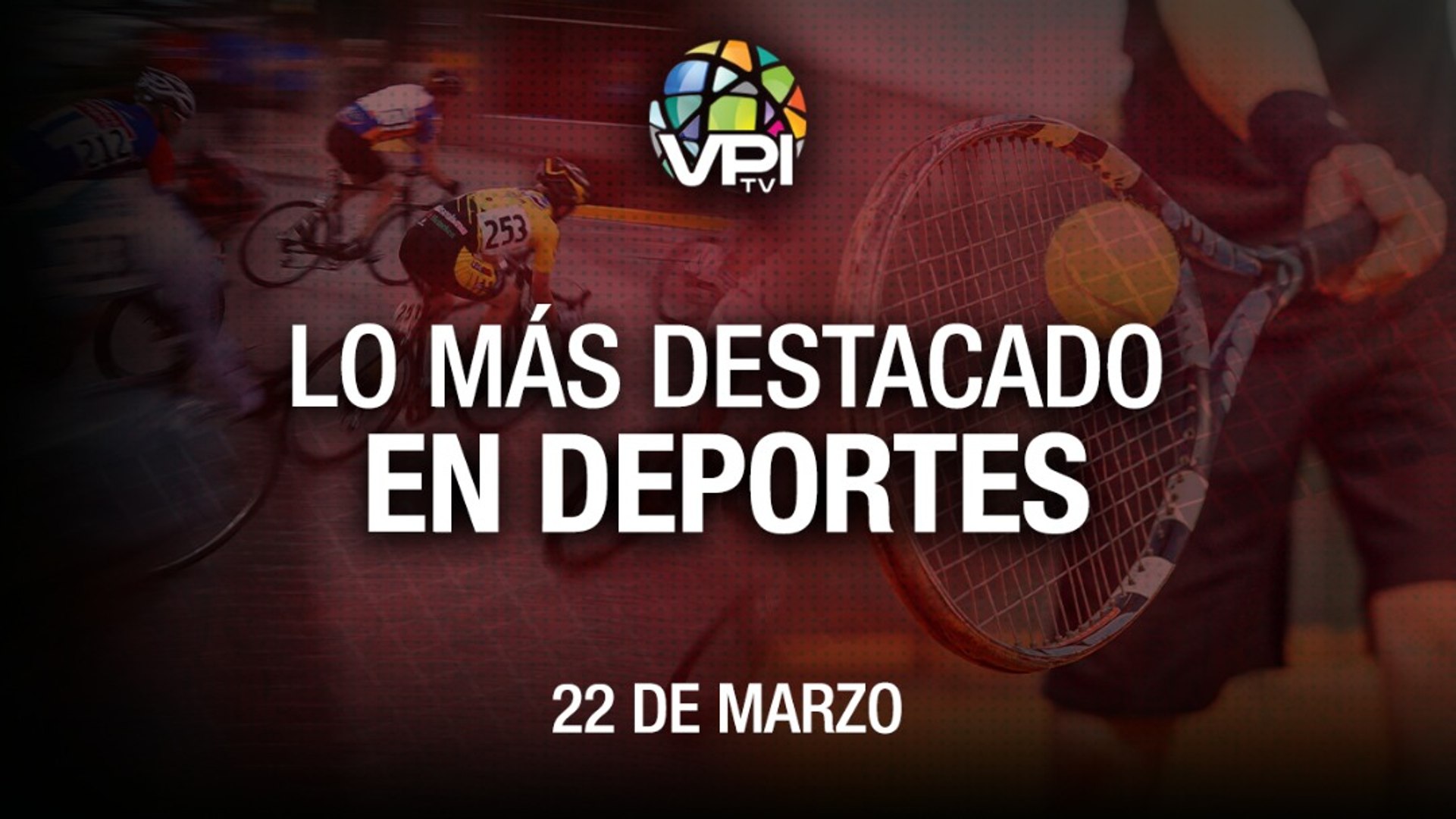 ⁣Lo más destacado en deportes - Martes 22 de Marzo