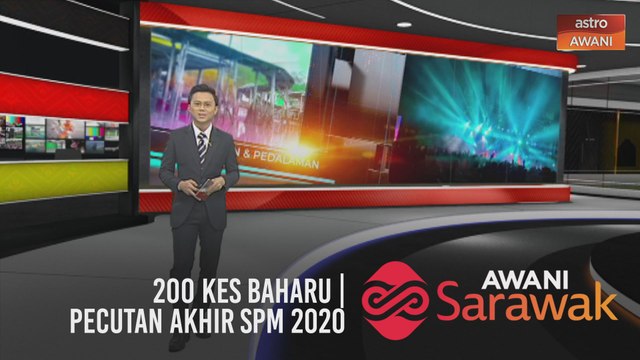 AWANI Sarawak [18/02/2021] - 200 kes baharu, dua kematian | Pecutan akhir SPM 2020