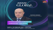AWANI Global: Dimensi baharu hubungan Uzbekistan - Malaysia