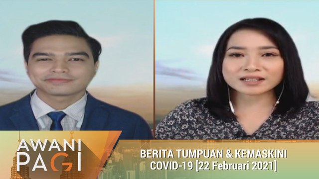 AWANI Pagi: Berita kemas kini COVID-19 [22 Februari 2021]