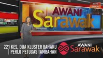 AWANI Sarawak [22/02/2021] - 221 kes, dua kluster baharu | Hospital Sibu perlu petugas tambahan