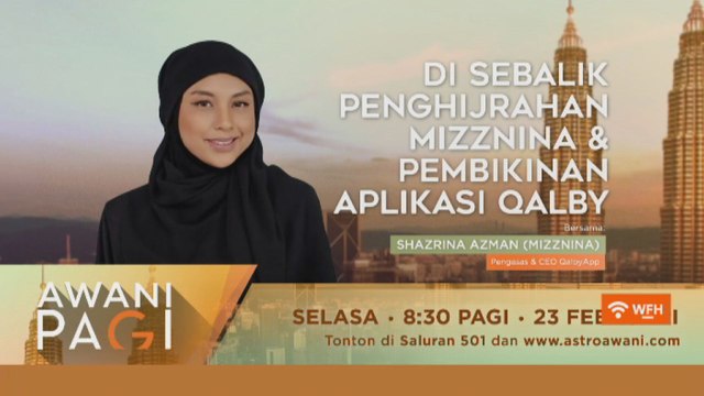 AWANI Pagi: Selebriti Selasa | Disebalik penghijrahan Mizznina & aplikasi Qalby