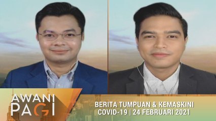 AWANI Pagi: Berita tumpuan & kemaskini COVID-19 [24 Februari 2021]