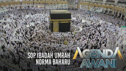 Agenda AWANI: SOP ibadah umrah norma baharu