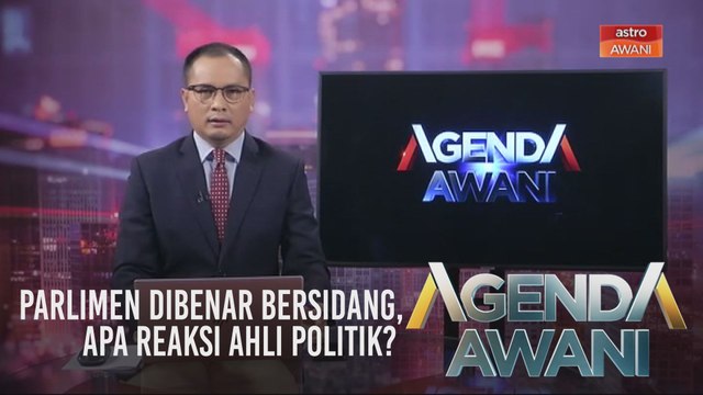 Agenda AWANI: Parlimen dibenar bersidang, apa reaksi Ahli Politik?