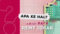REMY ISHAK KATA _NAK DUIT RAYA