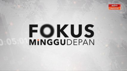 27 Februari 2021: Fokus Minggu Depan