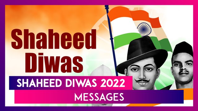 Shaheed Diwas 2022 Messages: Inspiring Quotes, HD Images, Sayings & SMS To Mark The Day