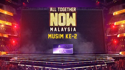 [PROMO] All Together Now Malaysia - Ujibakat Musim ke-2