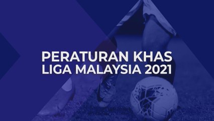 [INFOGRAFIK] Peraturan Khas Liga Malaysia 2021