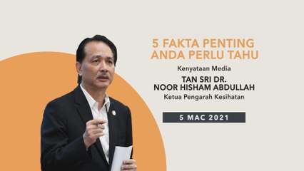 5 perkara penting dalam kenyataan media KKM - 05 Mac 2021