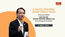 5 perkara penting dalam kenyataan media KKM - 09 Mac 2021