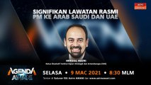 Agenda AWANI: Signifikan lawatan rasmi Perdana Menteri ke Arab Saudi dan UAE