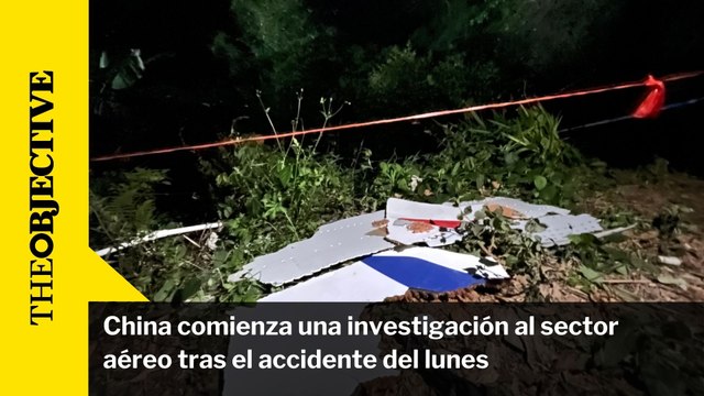 China comienza una investigación al sector aéreo tras el accidente del lunes