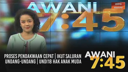AWANI 7:45 [12/03/2021] - Proses pendakwaan cepat | Ikut saluran undang-undang | UNDI18 hak anak muda