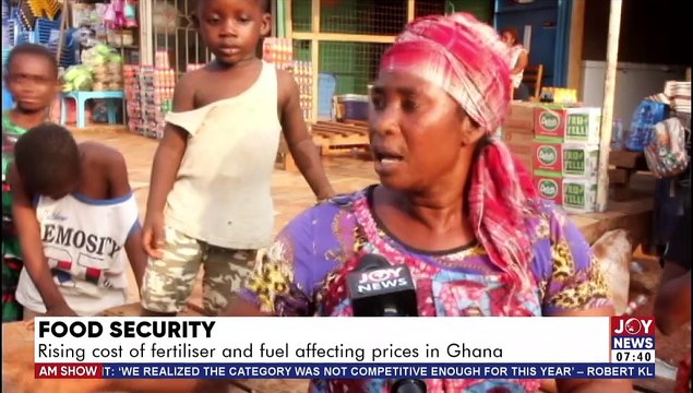 Food Security: Rising cost of fertilizer and fuel affecting prices in Ghana - AM Talk (23-3-22)