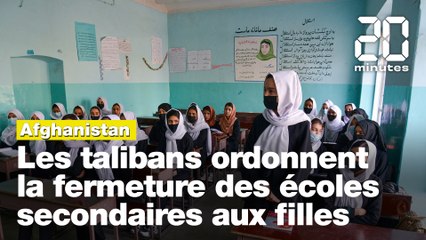 Afghanistan : Les talibans ordonnent la fermeture des écoles secondaires aux filles