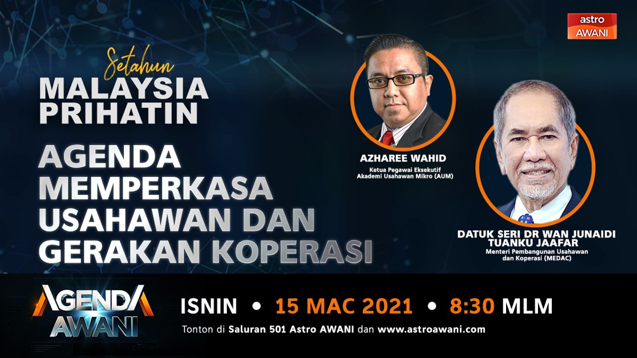 Agenda AWANI: Agenda Memperkasa Usahawan dan Gerakan Koperasi