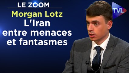 Zoom - Morgan Lotz : L'Iran entre menaces et fantasmes