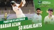 Babar Azam 50 Highlights | Pakistan vs Australia | 3rd Test Day 3 | PCB | MM2L
