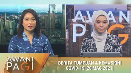 AWANI Pagi: Berita tumpuan & kemas kini COVID-19 [20 Mac 2021]