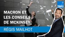 Régis Mailhot : Macron et les conseils de McKinsey