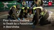 Four Israelis Stabbed to Death by a Palestinian in Beersheba