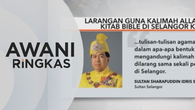 AWANI Ringkas: Larangan guna Kalimah Allah dalam Bible di Selangor kekal | ADUN Permatang Pasir nafi mencabul