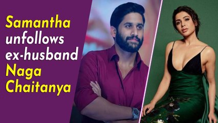 Samantha Ruth Prabhu unfollows ex husband Naga Chaitanya on Instagram