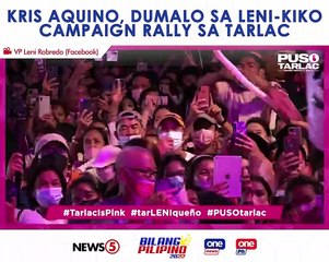 Kris Aquino, may surprise appearance sa grand rally ng Leni-Kiko tandem sa Tarlac