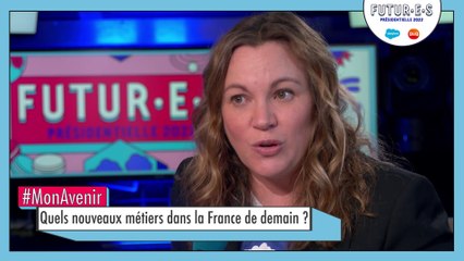 Extrait FUTUR·E·S - Axelle Lemaire, #MonAvenir : quels nouveaux métiers dans la France de demain ?