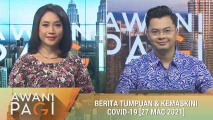 AWANI Pagi: Berita tumpuan & kemas kini COVID-19 [27 Mac 2020]