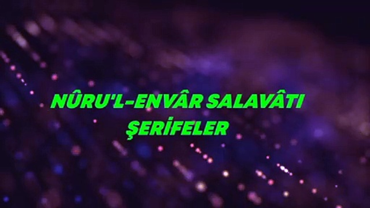 NÛRU'L ENVÂR SALAVÂT-I ŞERİFELER