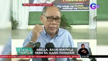 Abella, balik-Maynila para sa isang panayam | SONA