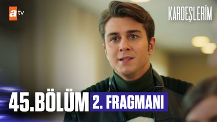 Kardeşlerim 45. Bölüm 2. Fragmanı |  ''Sen de en az benim kadar suçlusun''