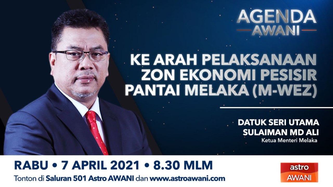 Agenda AWANI: Ke arah pelaksanaan Zon Ekonomi Pesisir Pantai Melaka (M-WEZ)