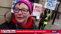 Striking Sheffield Hallam Unversity staff explain why they are on the picket line today