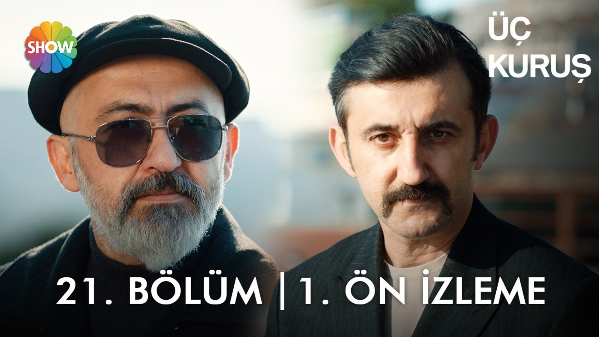 Üç Kuruş 21. Bölüm 1. Ön İzleme | Biz bir kendimizi hatırlatalım!